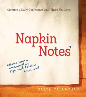 Napkin notes : make lunch meaningful, life will follow cover image