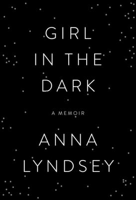 Girl in the dark : a memoir cover image