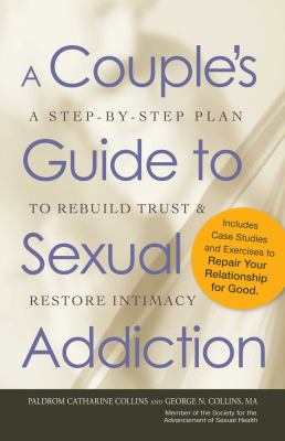 A couple's guide to sexual addiction : a step-by-step plan to rebuild trust & restore intimacy  cover image cdn