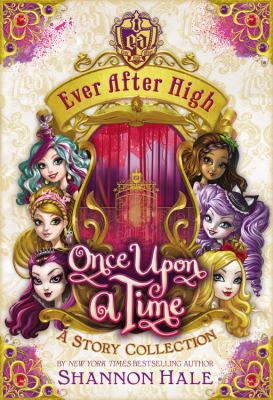 Ever after high: once upon a time A Story Collection cover image cdn