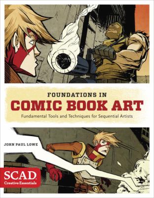 Foundations in comic book art : fundamental tools and techniques for sequential artists cover image