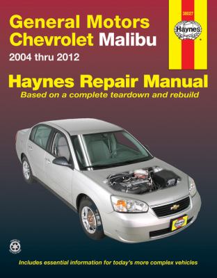 General Motors Chevrolet Malibu automotive repair manual, 2004 thru 2012 cover image