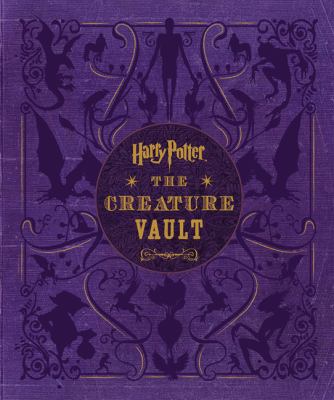 Harry Potter : the creature vault : the creatures and plants of the Harry Potter films cover image