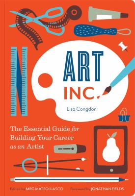 Art, Inc. : the essential guide for building your career as an artist cover image