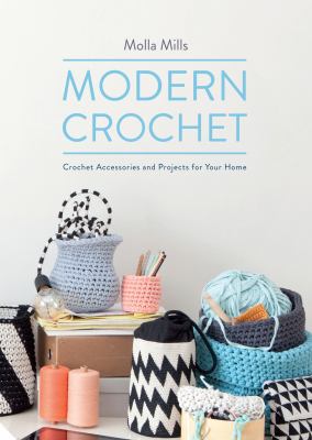 Modern crochet : crochet accessories and projects for your home cover image