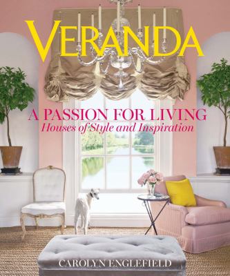 Veranda : a passion for living : houses of style and inspiration cover image