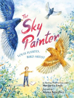 The sky painter : Louis Fuertes, bird artist cover image