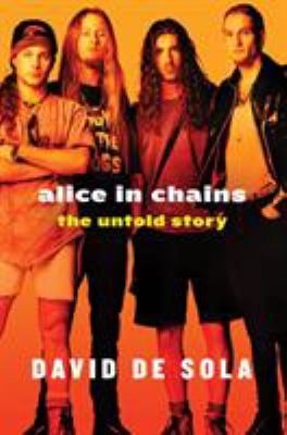 Alice in Chains : the untold story  cover image cdn