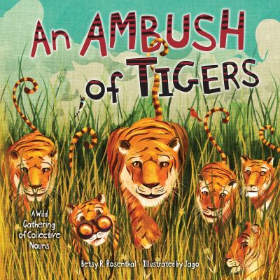 An ambush of tigers : a wild gathering of collective nouns cover image