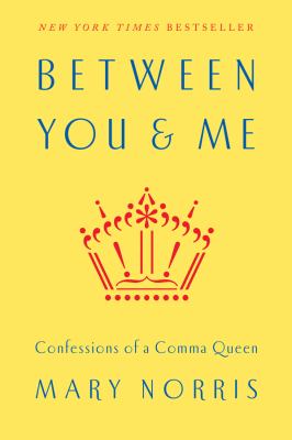 Between you & me : confessions of a Comma Queen cover image