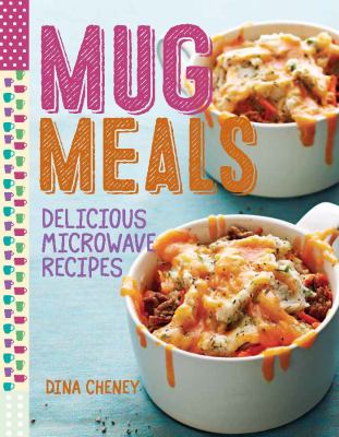 Mug meals : delicious microwave recipes cover image