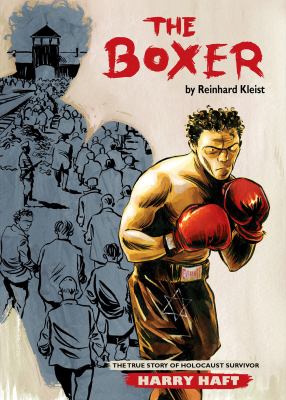 The boxer : the true story of Holocaust survivor Harry Haft  cover image cdn