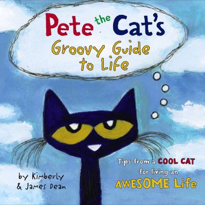 Pete the cat's groovy guide to life cover image