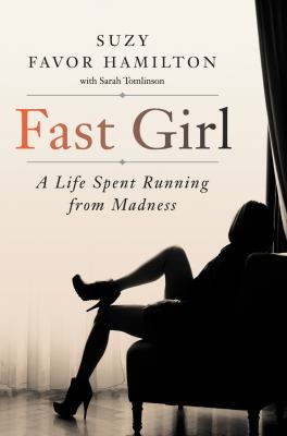 Fast girl : a life spent running from madness  cover image cdn