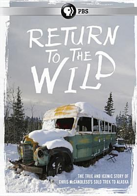 Return to the wild the Chris McCandless story cover image