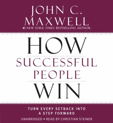 How successful people win [turn every setback into a step forward] cover image