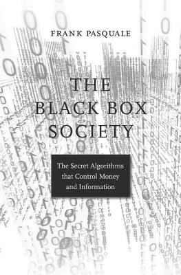 The black box society : the secret algorithms that control money and information cover image