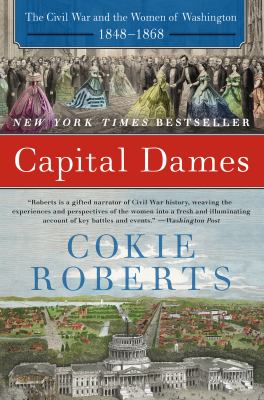 Capital dames : the Civil War and the women of Washington, 1848-1868  cover image cdn