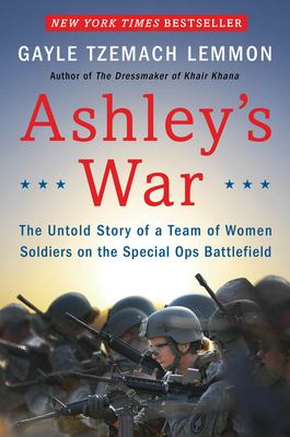 Ashley's war : the untold story of a team of women soldiers on the Special Ops battlefield cover image