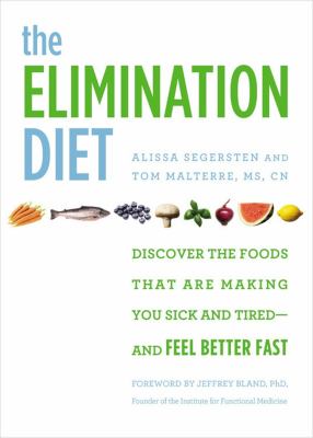 The elimination diet : discover the foods that are making you sick and tired--and feel better fast  cover image cdn