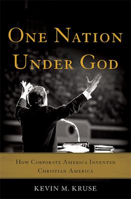 One nation under God : how corporate America invented Christian America cover image
