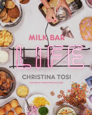 Milk bar life : recipes & stories  cover image cdn