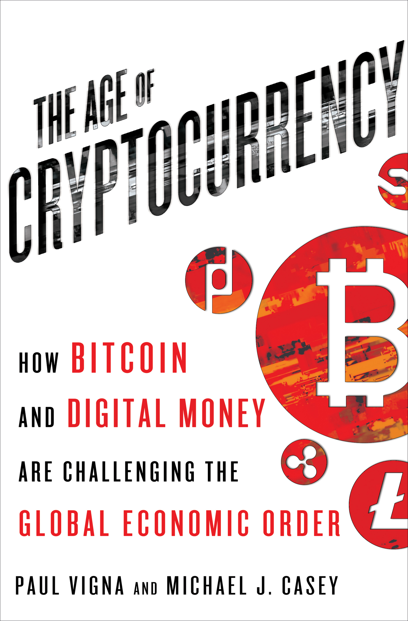 The age of cryptocurrency : how Bitcoin and digital money are challenging the global economic order  cover image cdn