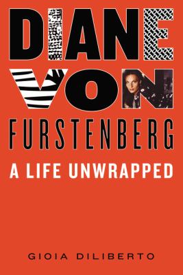 Diane von Furstenberg : a life unwrapped cover image