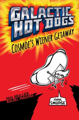 Galactic hot dogs. [1], Cosmoe's wiener getaway cover image