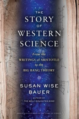 The story of science : from the writings of Aristotle to the big bang theory cover image