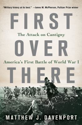 First over there : the attack on Cantigny, America's first battle of World War I cover image