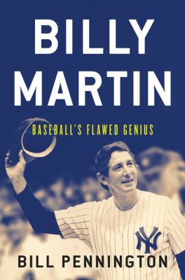Billy Martin : baseball's flawed genius cover image