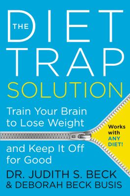 The diet trap solution : train your brain to lose weight and keep it off for good  cover image cdn