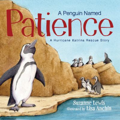 A penguin named Patience : a Hurricane Katrina rescue story cover image