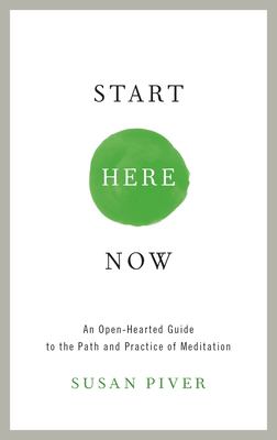 Start here now : an open-hearted guide to the path and practice of meditation cover image