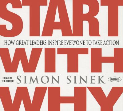 Start with why how great leaders inspire everyone to take action cover image