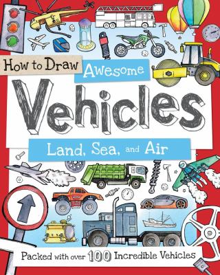 How to draw awesome vehicles : land, sea, and air cover image