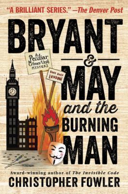 Bryant & May and the burning man : a peculiar crimes unit mystery cover image