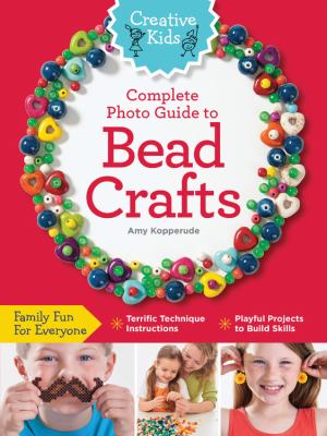 Creative kids complete photo guide to bead crafts  cover image cdn