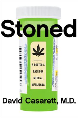 Stoned : a doctor's case for medical marijuana cover image