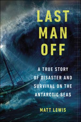 Last man off : a true story of disaster and survival on the Antarctic seas cover image
