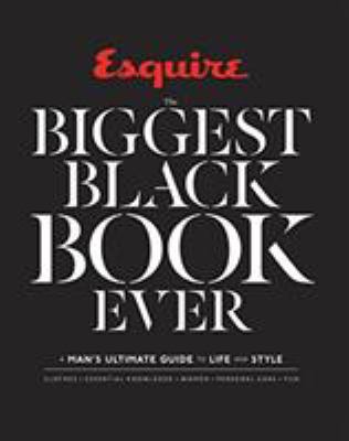 The biggest black book ever : a man's ultimate guide to life and style cover image