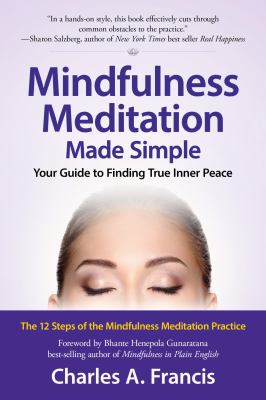 Mindfulness meditation made simple : your guide to finding true inner peace cover image