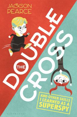 The doublecross : (and other skills I learned as a superspy) cover image