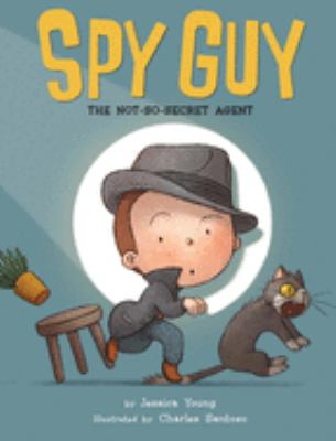 Spy Guy : the not-so-secret agent  cover image cdn