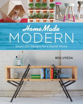 Homemade modern : smart DIY designs for a stylish home  cover image cdn