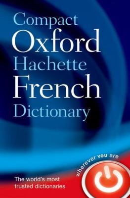 Compact Oxford-Hachette French dictionary : French-English, English-French cover image
