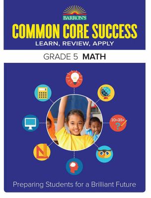 Barron's common core success grade 5 math : learn, review, apply cover image