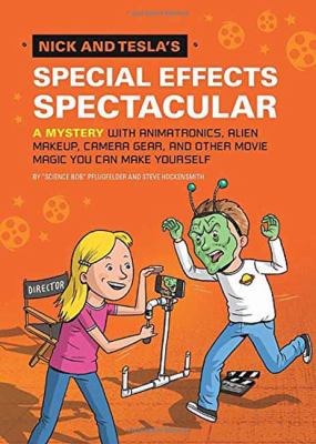 Nick and Tesla's special effects spectacular : a mystery with animatronics, alien makeup, camera gear, and other movie magic you can make yourself  cover image cdn