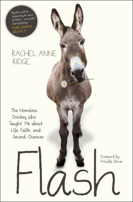 Flash : the homeless donkey who taught me about life, faith, and second chances cover image